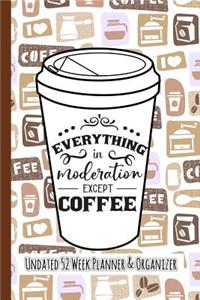 Everything in Moderation Except Coffee