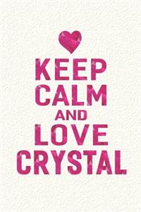 Keep Calm and Love Crystal