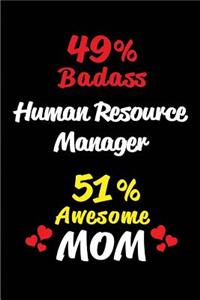 49% Badass Human Resource Manager 51 % Awesome Mom