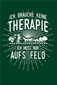 Therapie? Lieber Feld