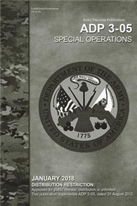 Army Doctrine Publication ADP 3-05 Special Operations January 2018