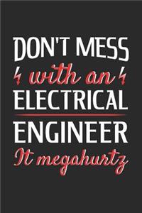 Don't Mess With An Electrical Engineer It Megahurtz