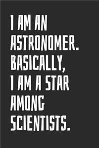 I Am An Astronomer. Basically, I Am A Star Among Scientists