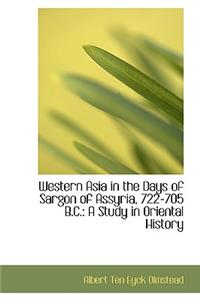 Western Asia in the Days of Sargon of Assyria, 722-705 B.C.