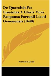 De Quaesitis Per Epistolas A Claris Viris Responsa Fortunii Liceti Geneuensis (1640)