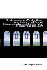 Blood Pressure as Affecting Heart, Brain, Kidneys, and General Circulation