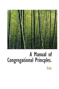 A Manual of Congregational Princples.