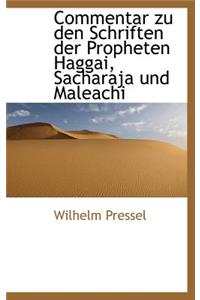 Commentar Zu Den Schriften Der Propheten Haggai, Sacharaja Und Maleachi