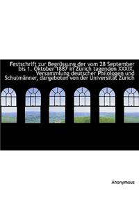 Festschrift Zur Begrussung Der Vom 28 September Bis 1. Oktober 1887 in Zurich Tagenden XXXIX. Versam