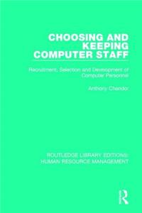Choosing and Keeping Computer Staff