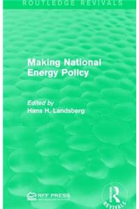 Making National Energy Policy