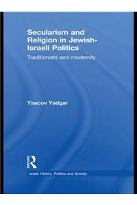 Secularism and Religion in Jewish-Israeli Politics