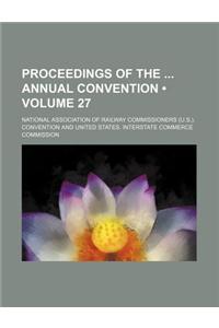 Proceedings of the Annual Convention (Volume 27)