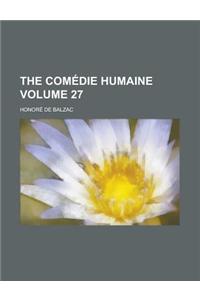 The Comedie Humaine Volume 27