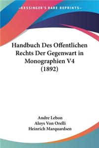 Handbuch Des Offentlichen Rechts Der Gegenwart in Monographien V4 (1892)