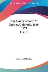 The Union Colony at Greeley, Colorado, 1869-1871 (1918)