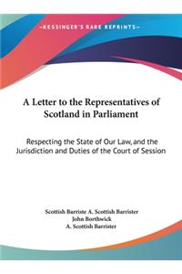 A Letter to the Representatives of Scotland in Parliament