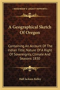 Geographical Sketch of Oregon