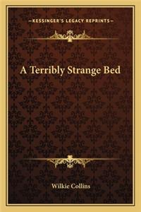 A Terribly Strange Bed