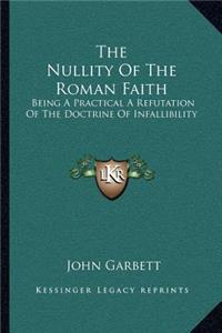 The Nullity Of The Roman Faith