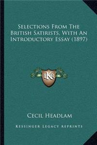 Selections from the British Satirists, with an Introductory Essay (1897)