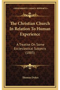 The Christian Church in Relation to Human Experience