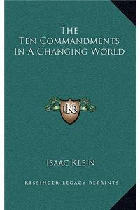 Ten Commandments In A Changing World