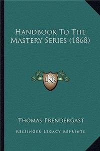 Handbook to the Mastery Series (1868)