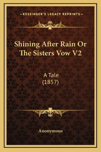 Shining After Rain or the Sisters Vow V2