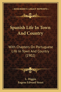 Spanish Life In Town And Country