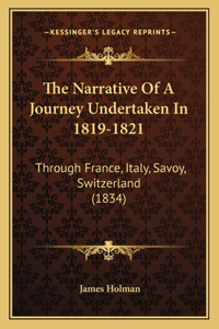 The Narrative Of A Journey Undertaken In 1819-1821