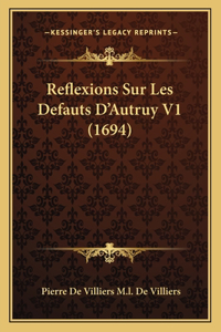 Reflexions Sur Les Defauts D'Autruy V1 (1694)