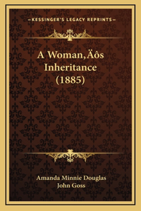 A Woman's Inheritance (1885)