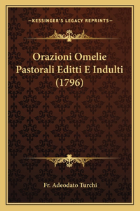 Orazioni Omelie Pastorali Editti E Indulti (1796)