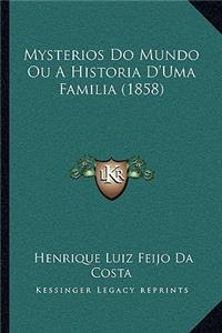 Mysterios Do Mundo Ou A Historia D'Uma Familia (1858)