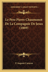 Le Pere Pierre Chaumonot De La Compagnie De Jesus (1869)