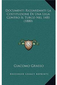 Documenti Riguardanti La Costituzione Di Una Lega Contro Il Turco Nel 1481 (1880)