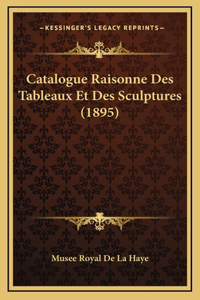 Catalogue Raisonne Des Tableaux Et Des Sculptures (1895)