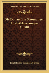 Die Donau Ihre Stromungen Und Ablagerungen (1890)