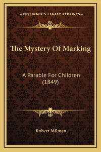 The Mystery Of Marking
