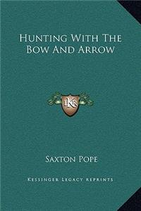 Hunting With The Bow And Arrow