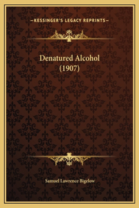 Denatured Alcohol (1907)