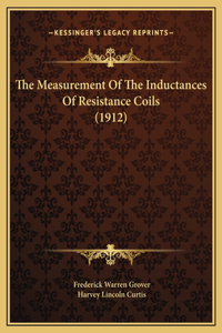 The Measurement Of The Inductances Of Resistance Coils (1912)