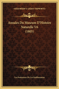 Annales Du Museum D'Histoire Naturelle V6 (1805)