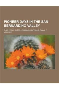 Pioneer Days in the San Bernardino Valley