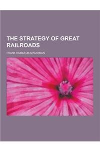The Strategy of Great Railroads