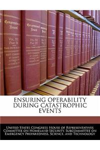 Ensuring Operability During Catastrophic Events