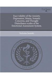 Face Validity of the Anxiety, Depression, Mania, Somatic Concerns, and Thought Disturbance Scales of the Emotional Assessment System.