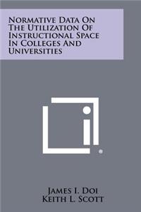 Normative Data On The Utilization Of Instructional Space In Colleges And Universities