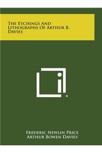 The Etchings and Lithographs of Arthur B. Davies